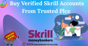 Buy Verified Skrill Accounts From Trusted Plce